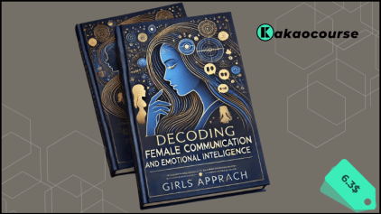 Decoding Female Communication And Emotional Intelligience by Girls Approach Free Download