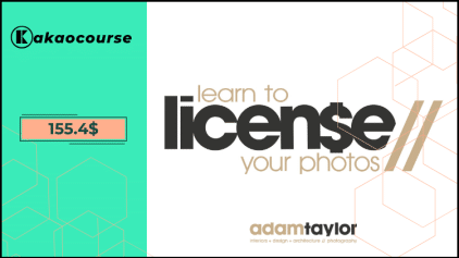 Learn to License Your Photos Full Course by Adam Taylor Free Download
