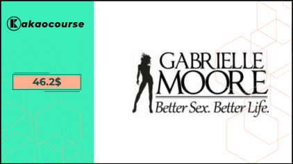 Ultimate Collection (28 Courses) - Make A Better Sex And Life By Gabrielle Moore Free Download