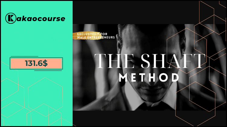 The Shaft Method Course For Men By Shaft Uddin The Shaft Method Course For Men By Shaft Uddin Free Download