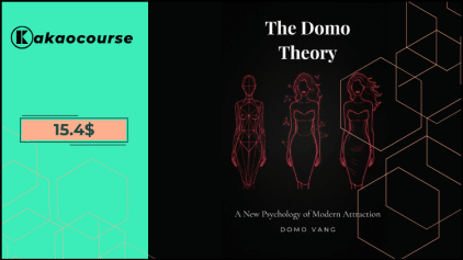 The Domo Theory - How to Actually Win With Women in Modern Dating by Dominique Vang Free Download